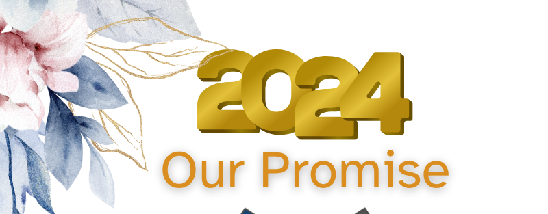 Welcome to 2024; Our promise